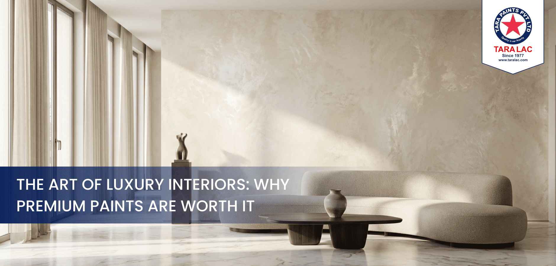 The Art of Luxury Interiors: Why Premium Paints Are Worth It